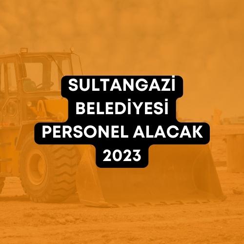 Sultangazi Belediyesi Personel Alacak 2023