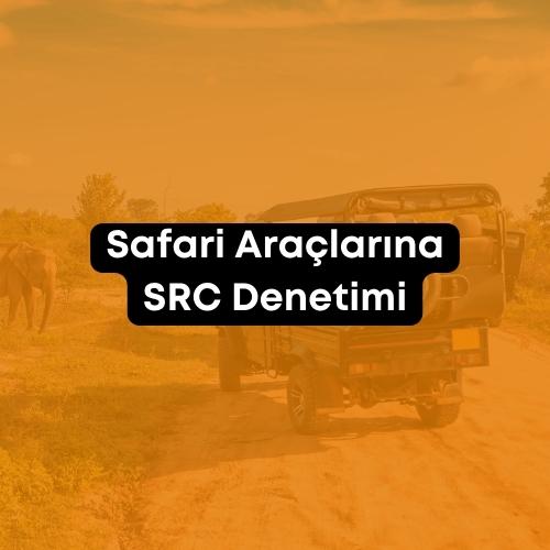 Alanya'da Safari Araçlarına SRC Belgesi Denetimi 2023