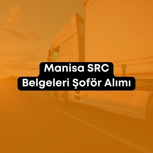 Manisa SRC Belgeleri Şoför Alımı 2023