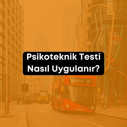 Psikoteknik Testi Nasıl Uygulanır 2023