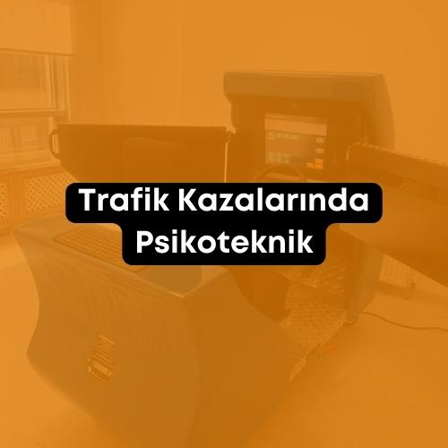 Trafik Kazalarında Psikoteknik 2023